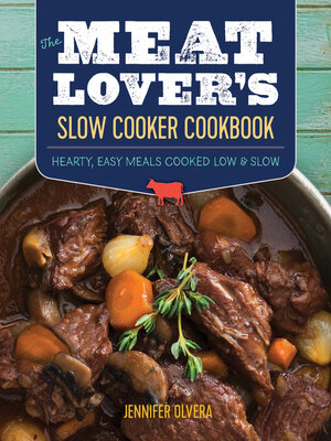 cover image of The Meat Lover's Slow Cooker Cookbook
